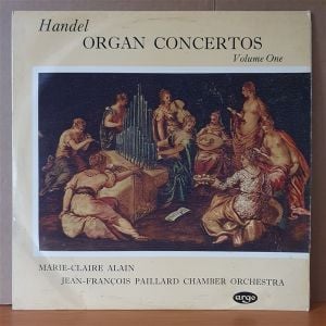 HANDEL: ORGAN CONCERTOS / VOLUME ONE / MARIE-CLAIRE ALAIN, JEAN-FRANÇOIS PAILLARD CHAMBER ORCHESTRA (1963) - LP 2.EL PLAK