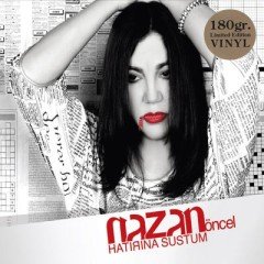NAZAN ÖNCEL - HATIRINA SUSTUM (2008) - LP SIFIR 180 GRAM