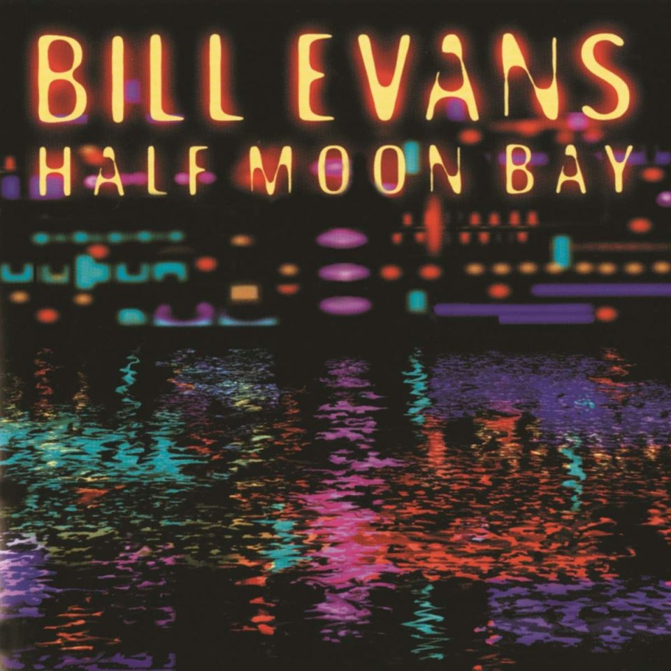 BILL EVANS - HALF MOON BAY (1998) - CD REISSUE / JEWEL CASE AMBALAJINDA SIFIR