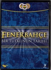 FENERBAHÇE BİR TUTKUNUN TARİHİ - TOLGA ÖRNEK - MEHMET ÇELEBİ - DVD 2.EL
