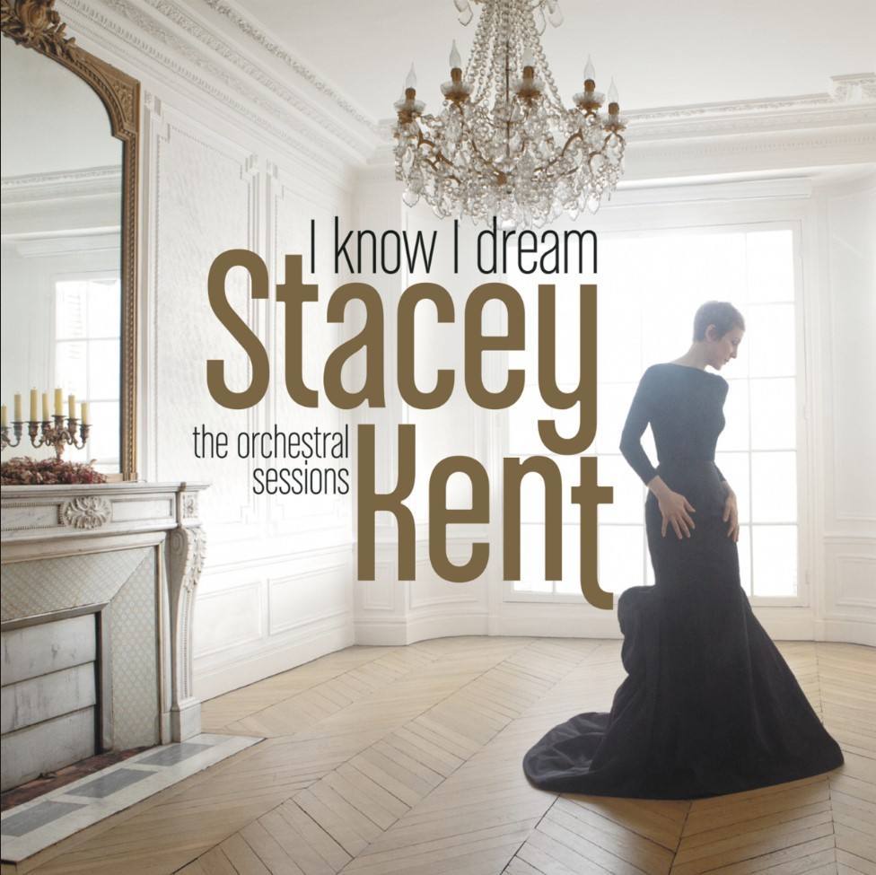 STACEY KENT - I KNOW I DREAM (2017) - SIFIR PLAK