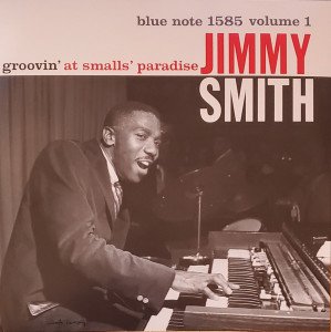 JIMMY SMITH – GROOVIN' AT SMALLS' PARADISE (VOLUME 1) (1958) - LP 180GR 2019 EDITION SIFIR PLAK