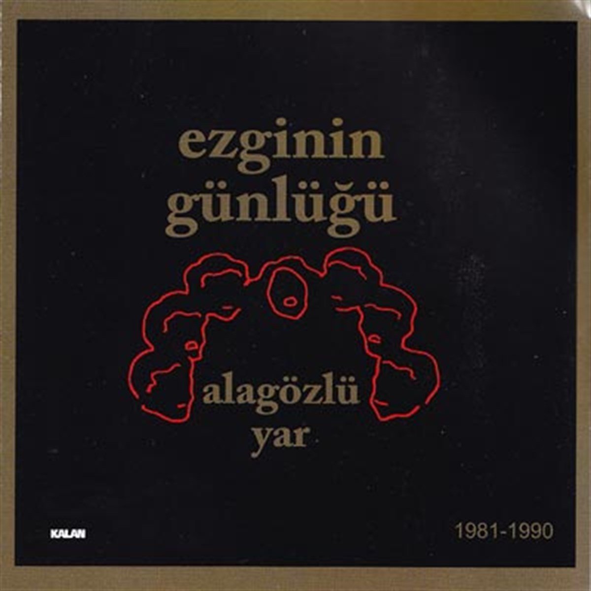 EZGİNİN GÜNLÜĞÜ - ALAGÖZLÜ YAR (1987) - CD SIFIR