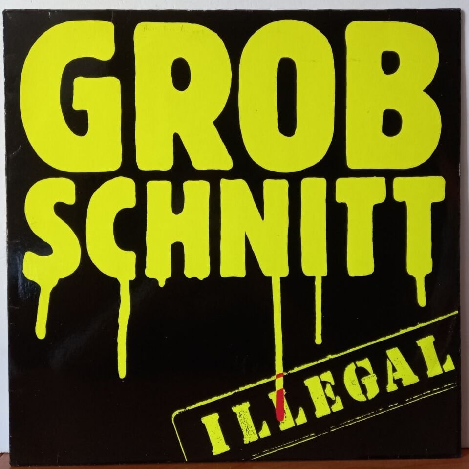 GROBSCHNITT – ILLEGAL (1980) - LP 2.EL PLAK