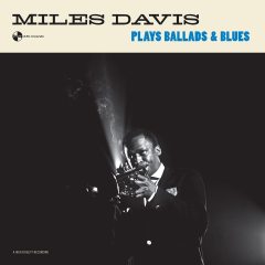 MILES DAVIS - PLAYS BALLADS & BLUES (2018) - LP COMPILATION 180GR SIFIR PLAK