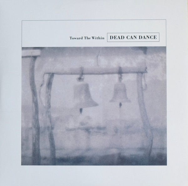 DEAD CAN DANCE – TOWARD THE WITHIN (1994) - 2LP 2016 EDITION REMASTERED REISSUE SIFIR PLAK