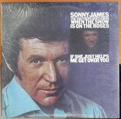 SONNY JAMES - WHEN THE SNOW IS ON THE ROSES - IF SHE JUST HELPS - DÖNEM BASKISI 2PLAK SIFIR