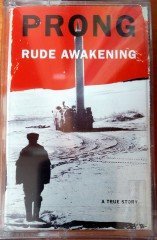 PRONG - RUDE AWAKENING (1996) SONY CASSETTE MADE IN TURKEY ''NEW''