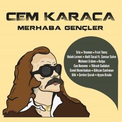 CEM KARACA - MERHABA GENÇLER (2018) SAYGI ALBÜMÜ SILA,TEOMAN,KOLPA... CD SIFIR