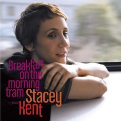 STACEY KENT - BREAKFAST ON THE MORNING TRAM (2007) - 2LP 2012 180GR PURE PLEASURE SFR
