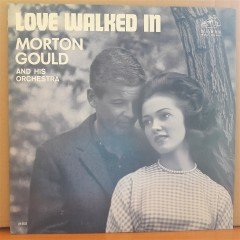 LOVE WALKED IN - MORTON GOULD AND HIS ORCHESTRA (1962) - LP 2.EL PLAK