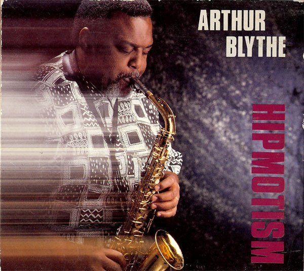 ARTHUR BLYTHE - HIPMOTISM (1991) - CD CONTEMPORARY JAZZ DIGIPACK 2.EL