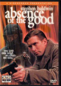ABSENCE OF THE GOOD - STEPHEN BALDWIN - DVD 2.EL