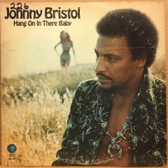 JOHNNY BRISTOL - HANG ON IN THERE BABY 1974 2.EL PLAK