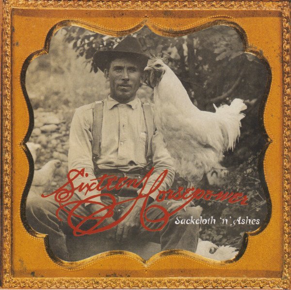 SIXTEEN HORSEPOWER - SACKCLOTH 'N' ASHES (1995) - CD 2.EL