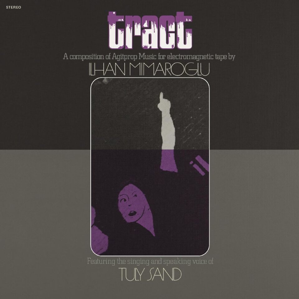 İLHAN MİMAROĞLU - TRACT (A COMPOSITION OF AGITPROP MUSIC FOR ELECTROMAGNETIC TAPE BY) (1975) - LP REISSUE 2025 EDITION SIFIR PLAK