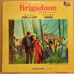 SONGS FROM BRIGADOON, LERNER AND LOEWE ORC. CONTUCTED BY CAMARATA 2.EL PLAKSNEY 2.EL PLAK