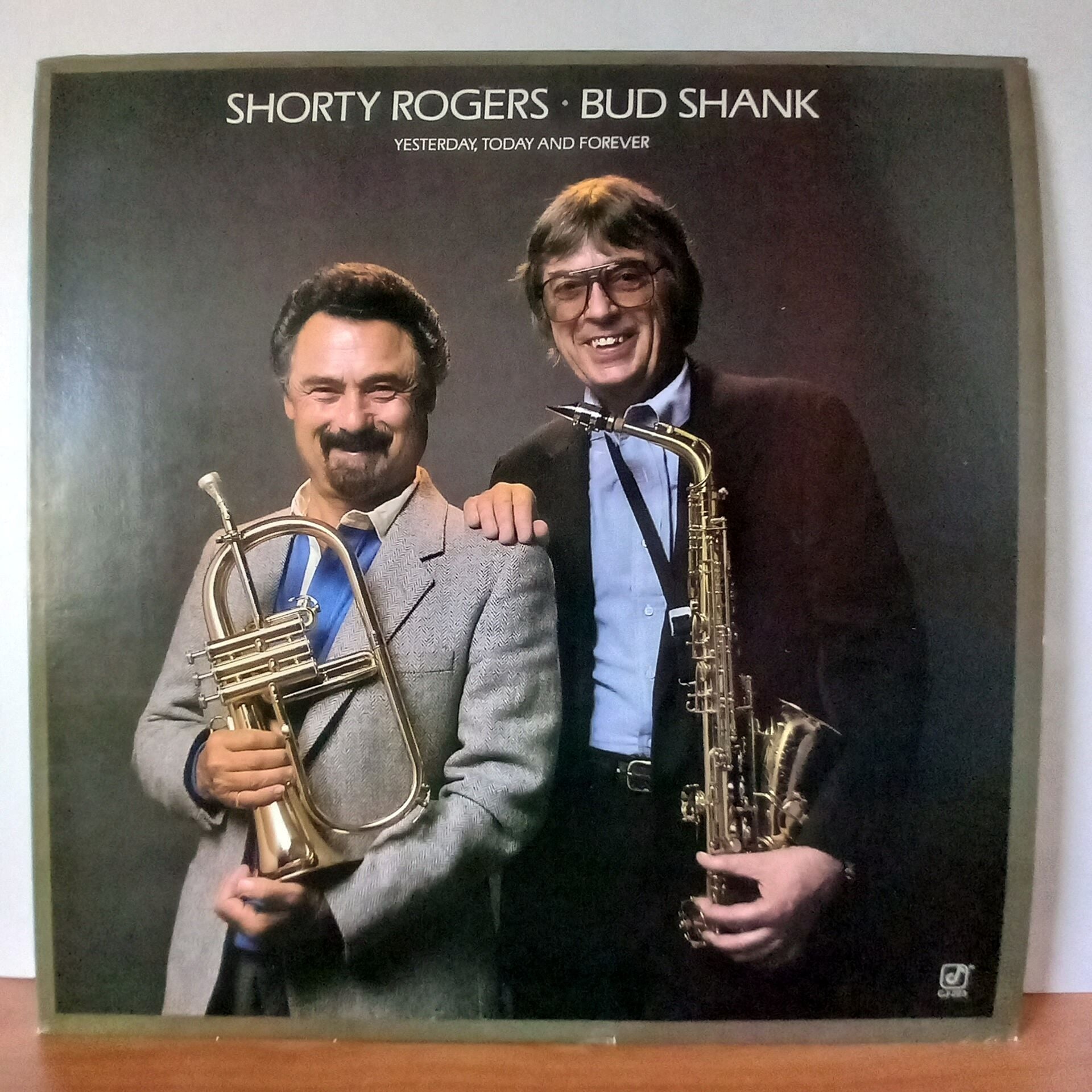SHORTY ROGERS / BUD SHANK – YESTERDAY, TODAY AND FOREVER (1983) - LP 2.EL PLAK