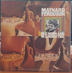 MAYNARD FERGUSON - M.F. HORN AND M.F. HORN TWO (1972)- PLAK 2.EL
