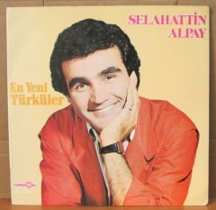 SELAHATTİN ALPAY - EN YENİ TÜRKÜLER - LP 2.EL
