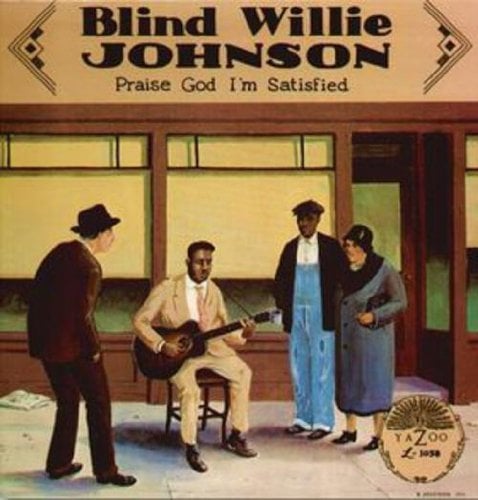 BLIND WILLIE JOHNSON - PRAISE GOD I'M SATISFIED (1977) - LP REISSUE SIFIR PLAK