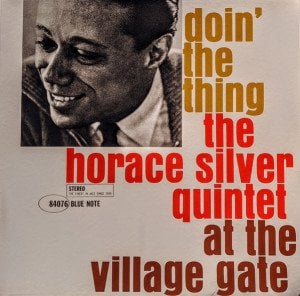 HORACE SILVER QUINTET – DOIN' THE THING - AT THE VILLAGE GATE (1961) LP SIFIR PLAK