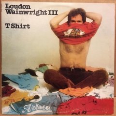 LOUDON WAINWRIGHT III - T SHIRT (1976) - PLAK 2.EL