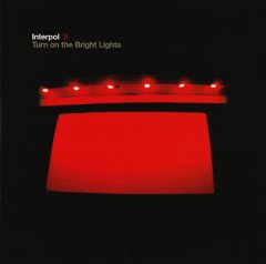 INTERPOL - TURN ON THE BRIGHT LIGHTS (2002) - CD 2.EL