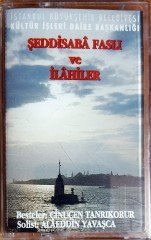 ÇİNUÇEN TANRIKORUR / ALAEDDIN YAVAŞCA - ŞEDDİSABA FASLI VE İLAHİLER (1996) İSTANBUL KÜLTÜR VE SANAT ÜRÜNLERİ TİCARET A.Ş. KASET SIFIR