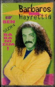BARBAROS HAYRETTİN - BEN SİZİN BABANIZIM (1996) KASET SIFIR