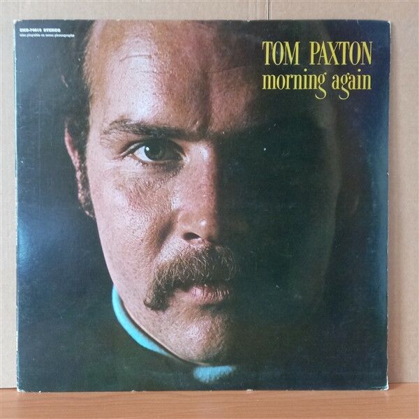 TOM PAXTON – MORNING AGAIN (1968) - LP 2.EL PLAK