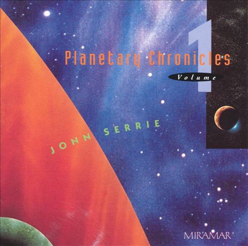 JOHN SERRIE - PLANETERY CHRONICLES VOL 1 (1995) - CD ELECTRONIC AMBIENT NEW AGE 2.EL