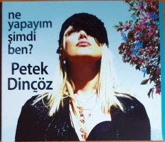 PETEK DİNÇÖZ - NE YAPAYIM ŞİMDİ BEN? - CD 2.EL