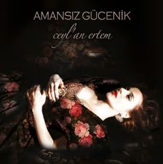 CEYLAN ERTEM - AMANSIZ GÜCENİK (2014) - CD SIFIR