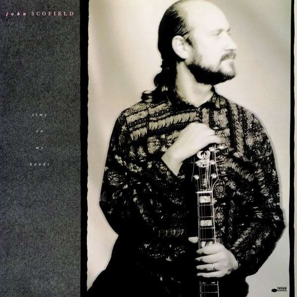 JOHN SCOFIELD – TIME ON MY HANDS (1990) -  LP SIFIR PLAK