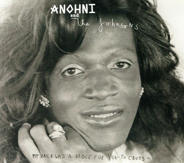 ANOHNI AND THE JOHNSONS - MY BACK WAS A BRIDGE FOR YOU TO CROSS (2023) CD SIFIR