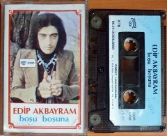 EDİP AKBAYRAM - BOŞU BOŞUNA (1986) - KASET ZÜMRÜT 2.EL