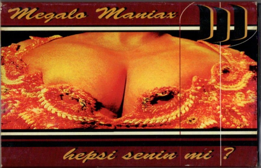 MEGALOMANIAX - HEPSİ SENİN Mİ / HARDCORIENTAL - SIFIR KASET