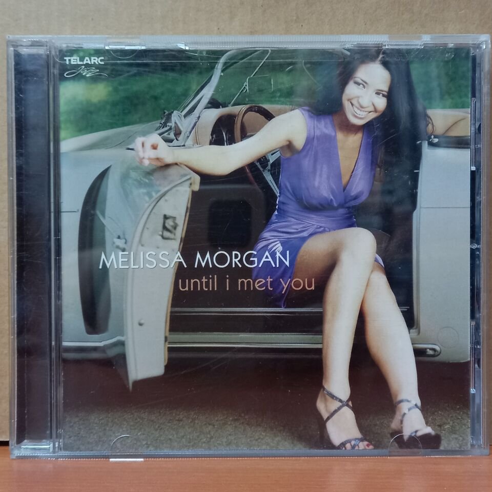 MELISSA MORGAN – UNTIL I MET YOU (2009) - CD 2.EL