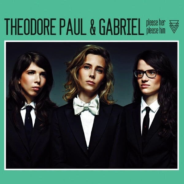 THEODORE, PAUL & GABRIEL – PLEASE HER PLEASE HIM (2013) - CD DIGIPAK AMBALAJINDA SIFIR