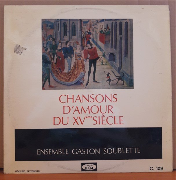 CHANSONS D'AMOUR DU XVEME SIECLE / ENSEMBLE GASTON SOUBLETTE - LP 2.EL PLAK