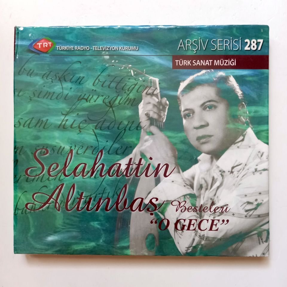 SELAHATTİN ALTINBAŞ BESTELERİ ''O GECE'' / TÜRK SANAT MÜZİĞİ / TRT ARŞİV SERİSİ 287 - CD SIFIR