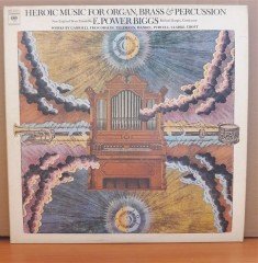 E. POWER BIGGS - HEROIC MUSIC FOR ORGAN, BRASS & PERCUSSION (1973)- LP 2.EL PLAK