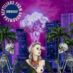 REPTILIANS FROM ANDROMEDA - DOOMSDAY (2017) - 45 RPM 7''