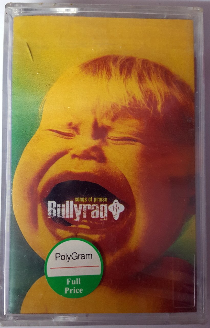 BULLYRAG - SONGS OF PRAISE (1998) RAKS CASSETTE MADE IN TURKEY ''NEW''