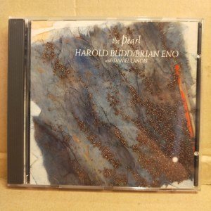 HAROLD BUDD / BRIAN ENO WITH DANIEL LANOIS – THE PEARL (1984) - CD 2.EL
