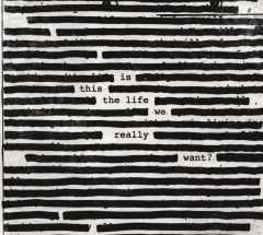 ROGER WATERS - IS THIS THE LIFE WE REALLY WANT (2017) - 2LP SIFIR