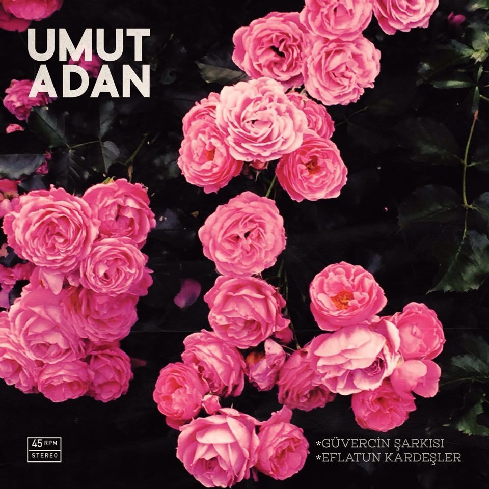 UMUT ADAN - GÜVERCİN ŞARKISI / EFLATUN KARDEŞLER (2016) - 7'' 45 DEVİR SIFIR