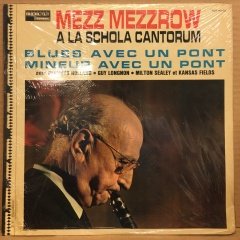 MEZZ MEZZROW - A LA SCHOLA CANTORUM BLUES AVEC UN PONT SIFIR PLAK