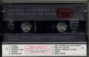ORHAN GENCEBAY - 7 / BEN TOPRAKTAN BİR CANIM (1987) KERVAN PLAKÇILIK KASET 2.EL